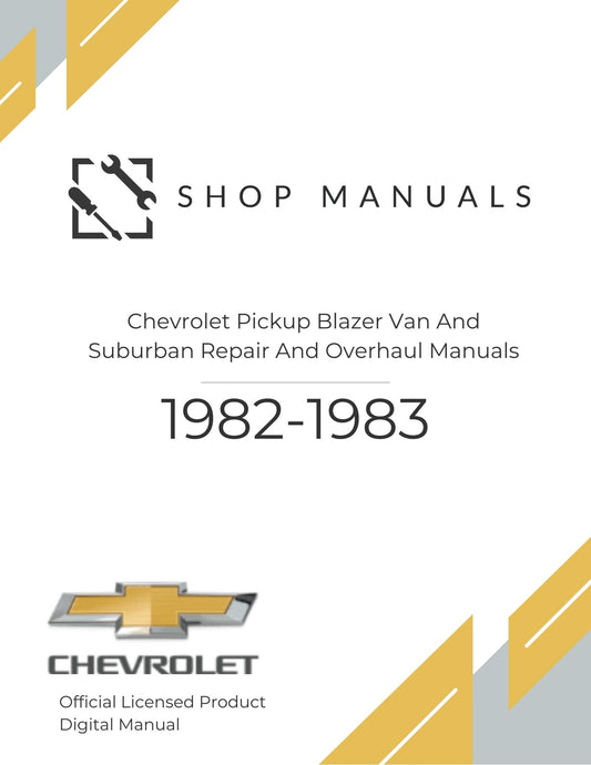 1982-1983 Chevrolet Chevrolet Pickup Blazer Van And Suburban Repair And Overhaul Manuals